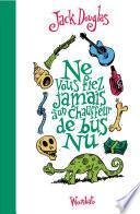 Télécharger le livre libro Ne Vous Fiez Jamais à Un Chauffeur De Bus Nu